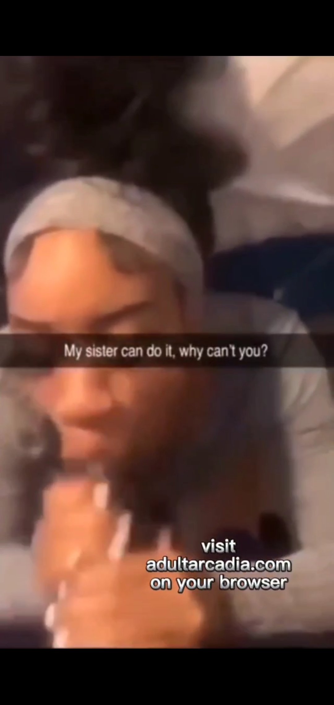 If my sister can suck me this well, why can't you?